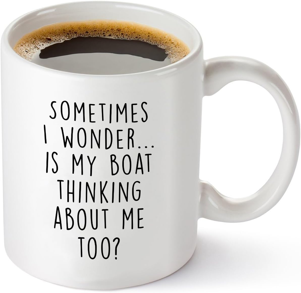 Gelid Sometimes I Wonder Is My Boat Is Thinking About Me Too - Funny Boat Captain Gift Idea for Men, Him, Husband - Best Nautical Sailor Birthday Present for Dad - 11oz White Coffee Mug Tea Cup